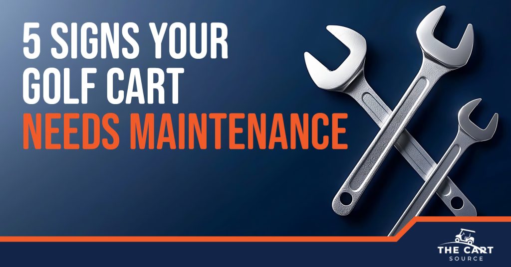 signs your golf cart needs maintenance